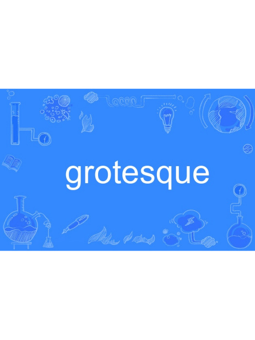 grotesque