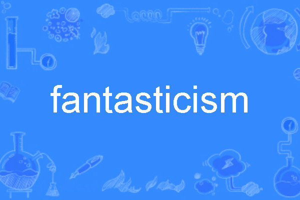 fantasticism