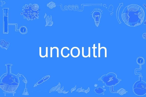 uncouth