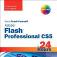 Sams Teach Yourself Flash Professional CS5 in 24 Hours