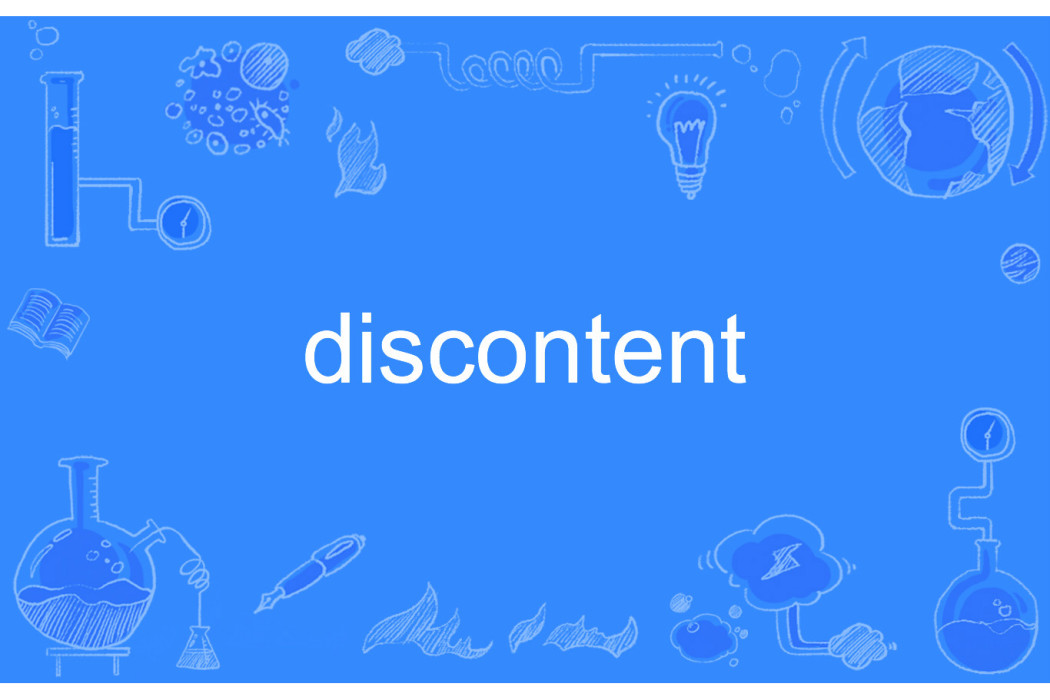 discontent