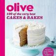 Olive: 100 of the Very Best Cakes and Bakes