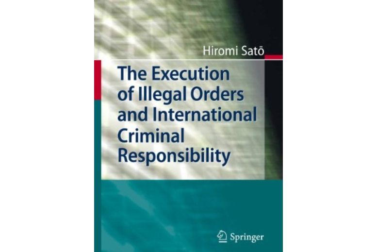 The Execution of Illegal Orders and International Criminal Responsibility