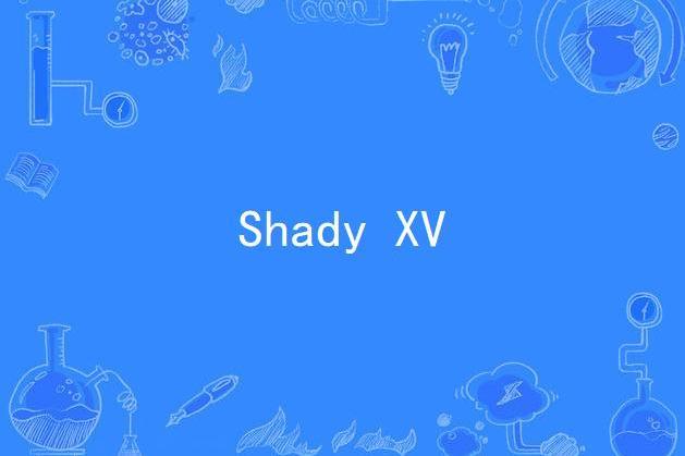 Shady XV