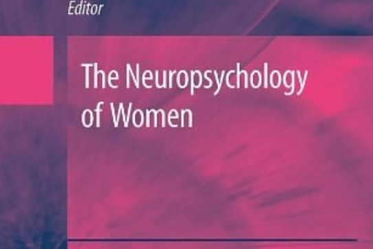 The Neuropsychology of Women