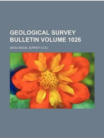 Geological Survey Bulletin Volume 1026