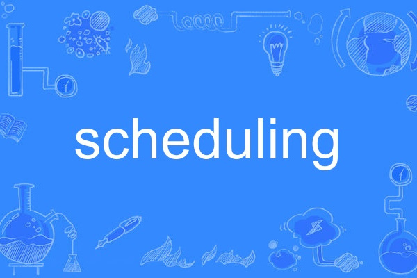 scheduling