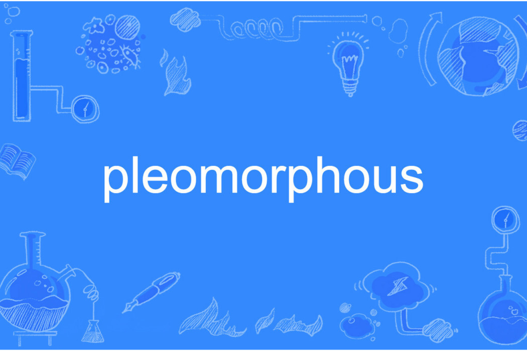 pleomorphous