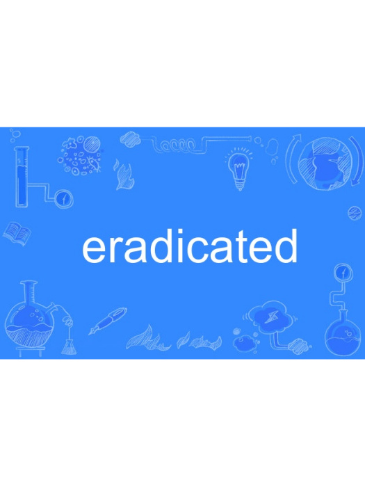 eradicated