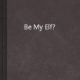 Be My Elf?