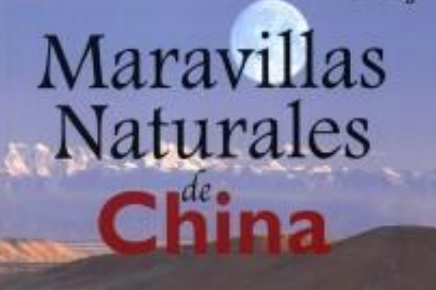 Maravillas Naturales de China-西班牙文