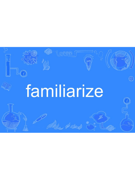 familiarize