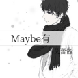 Maybe有