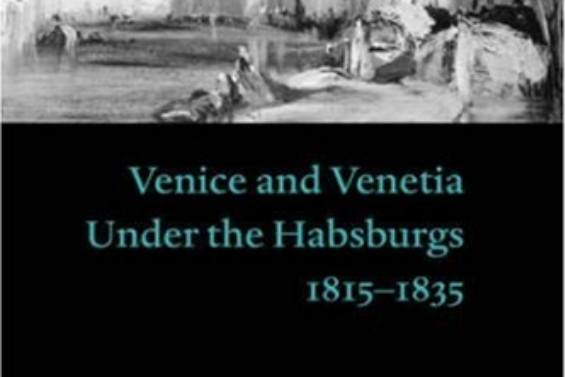 Venice and Venetia Under the Habsburgs