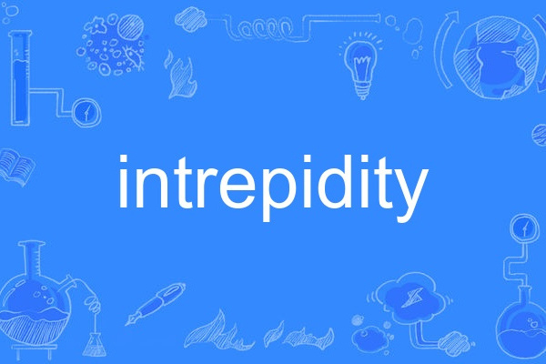 intrepidity