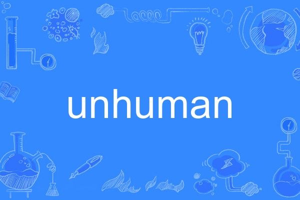 unhuman