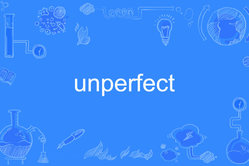 unperfect