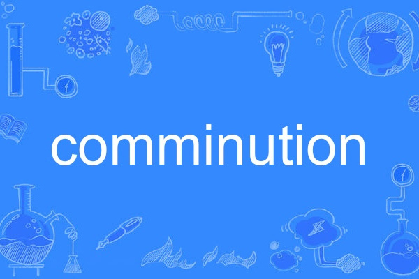 comminution