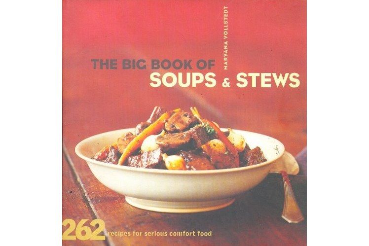 The Big Book of Soups and Stews