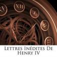 Lettres in Dites de Henry IV