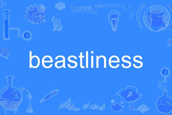 beastliness