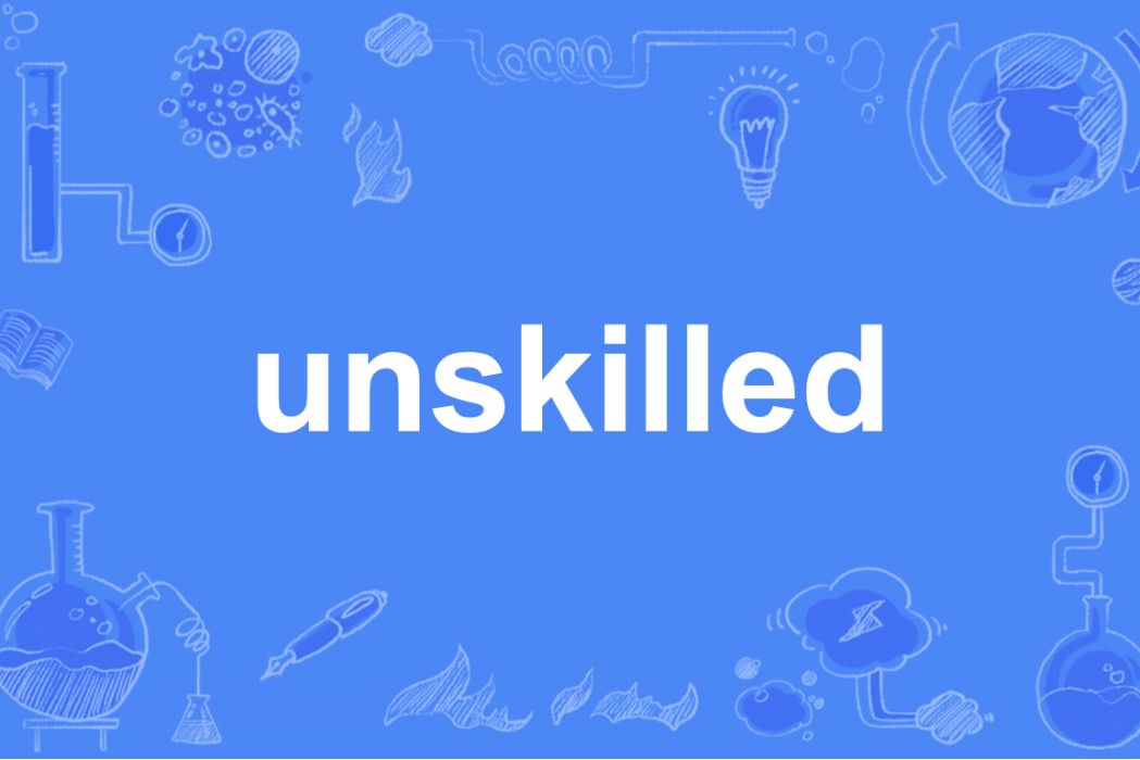 unskilled