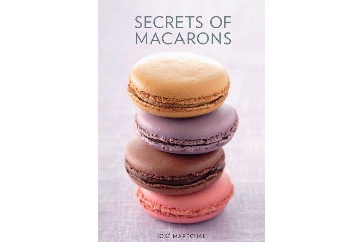 Secrets of Macarons. Jos Marchal