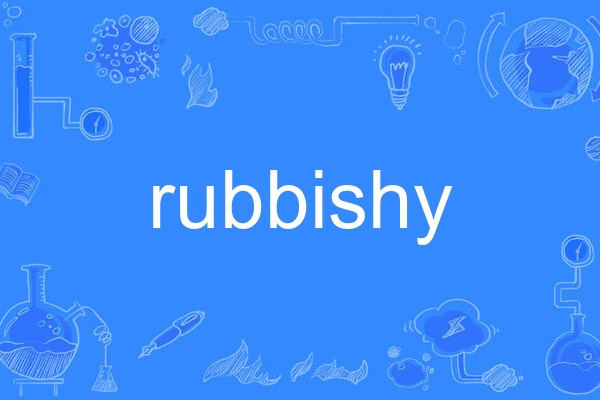 rubbishy