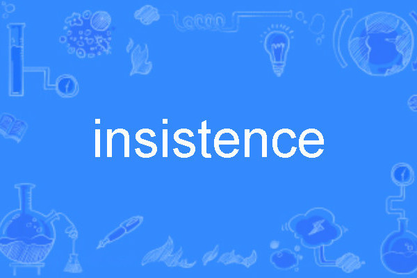 insistence