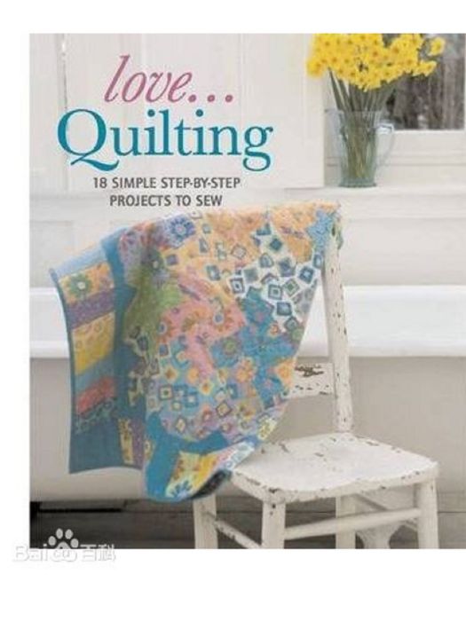 Love... Quilting 18 Simple Step-by-step Projects to Sew