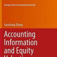 Accounting Information and Equity Valuation: Theory, Evidence, and Applications