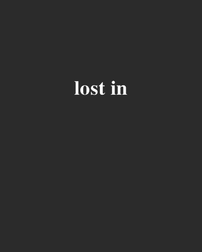 lost in