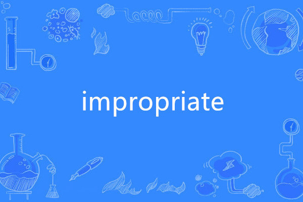 impropriate