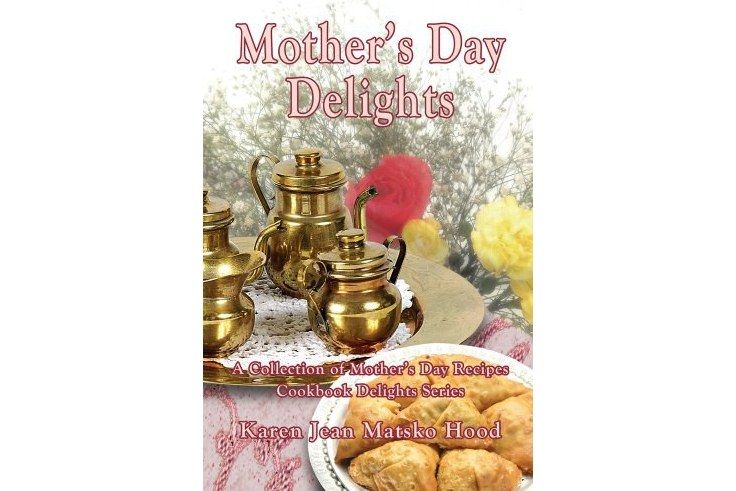 Mother\x27s Day Delights Cookbook