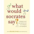 What Would Socrates Say?