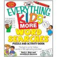 The Everything Kids\x27 More Word Searches Puzzle and Activity Book