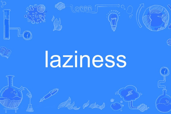 laziness