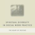 Spiritual Diversity in Social Work Practice