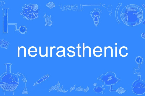 neurasthenic