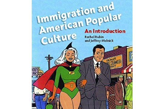 Immigration and American Popular Culture