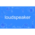 loudspeaker