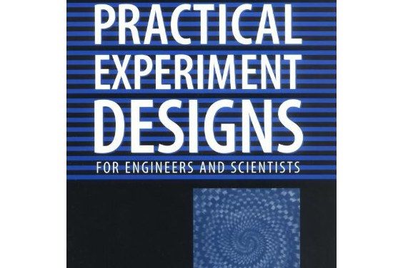 Practical Experiment Designs for Engineers and Scientists