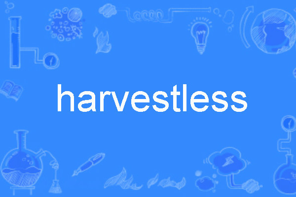 harvestless