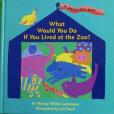 What Would You Do If You Lived at the Zoo? A Peekaboo Book