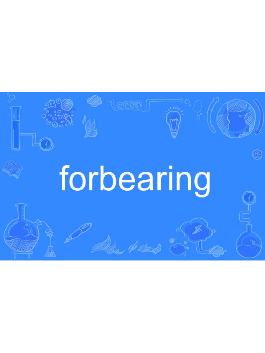 forbearing