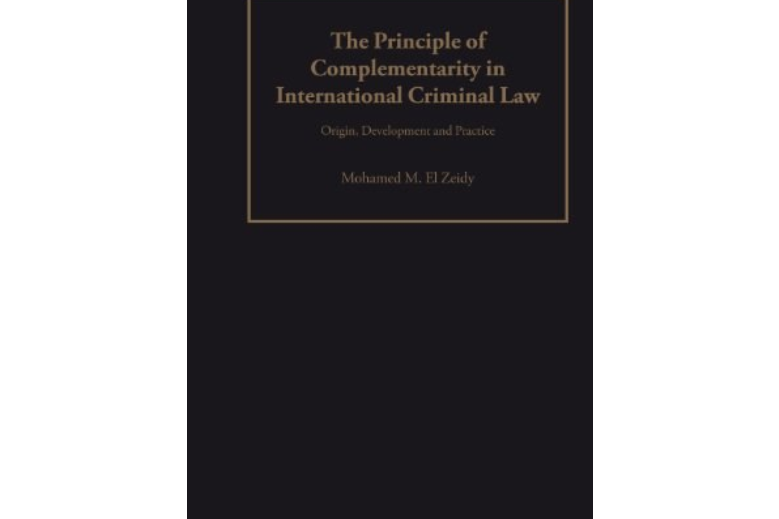 The Principle of Complementarity in International Criminal Law