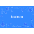 Fascinate