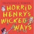 Horrid Henry\x27s Wicked Ways(書籍)