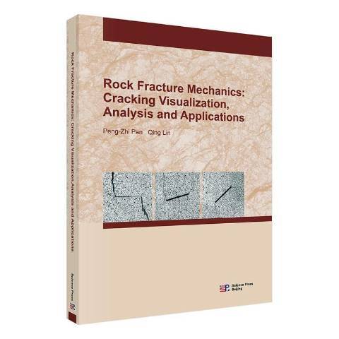 Rock Fracture Mechanics(Cracking Visualization Analysis and Applications