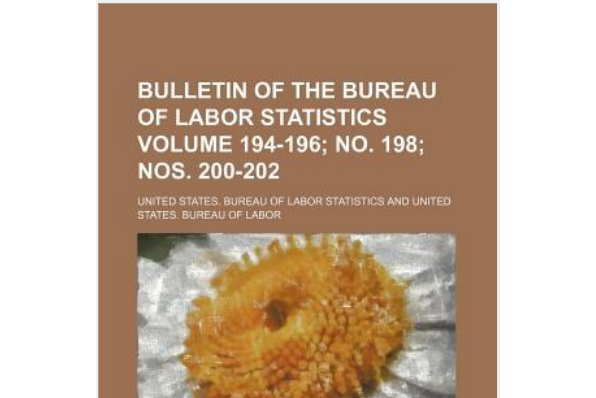 Bulletin of the Bureau of Labor Statistics Volume 194-196; No. 198; Nos. 200-202